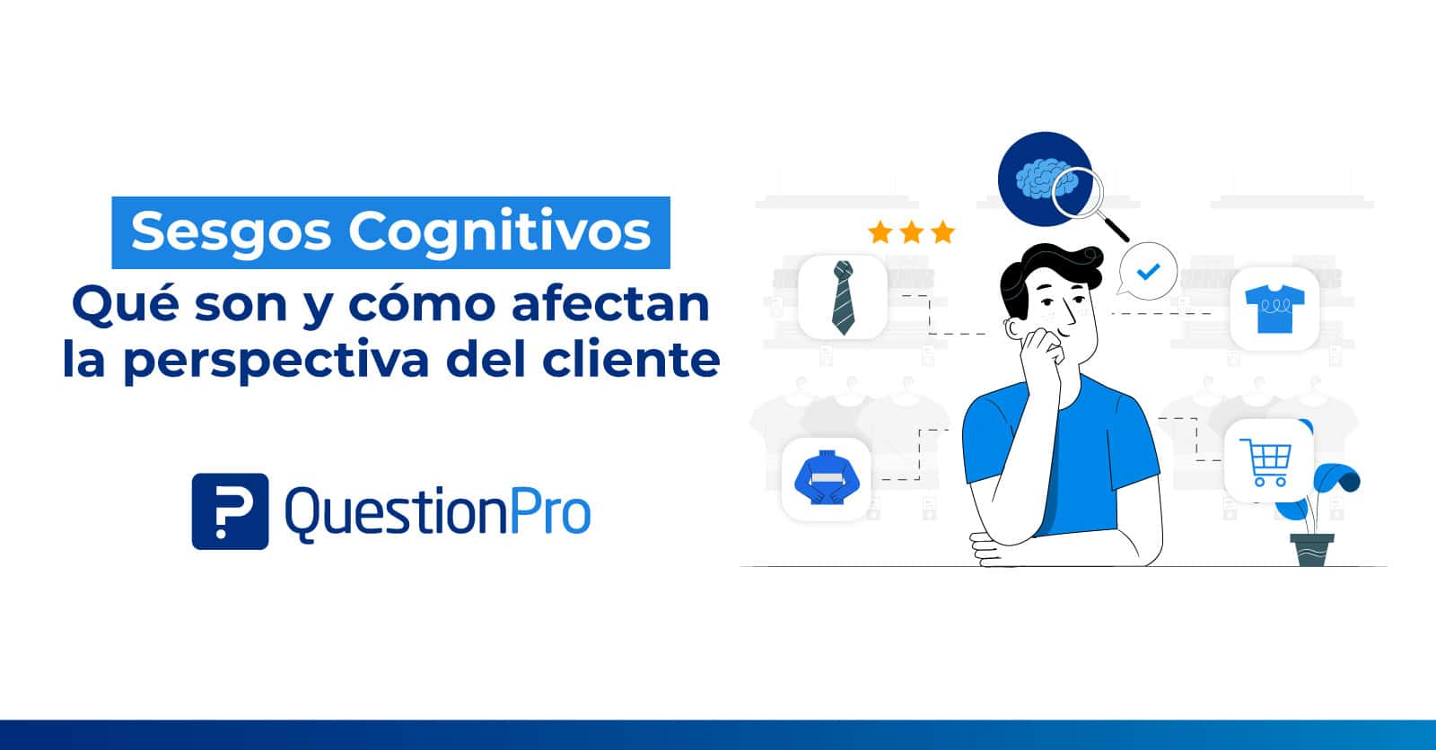 Sesgos Cognitivos Qué son y cómo afectan la perspectiva del cliente