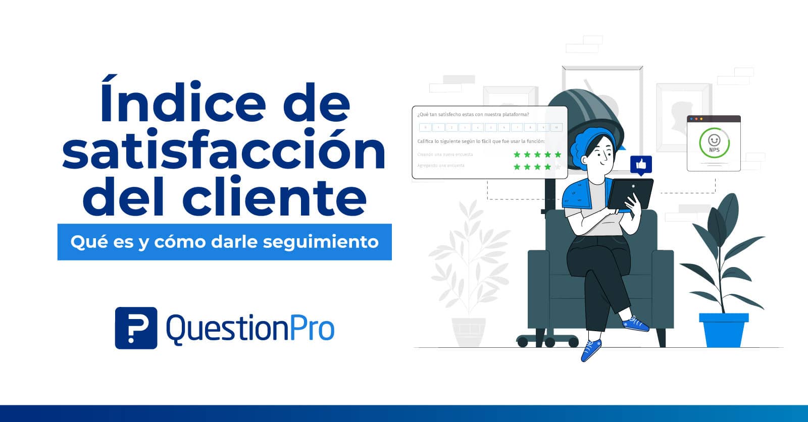 Ndice De Satisfacci N Del Cliente Qu Es Y C Mo Darle Seguimiento