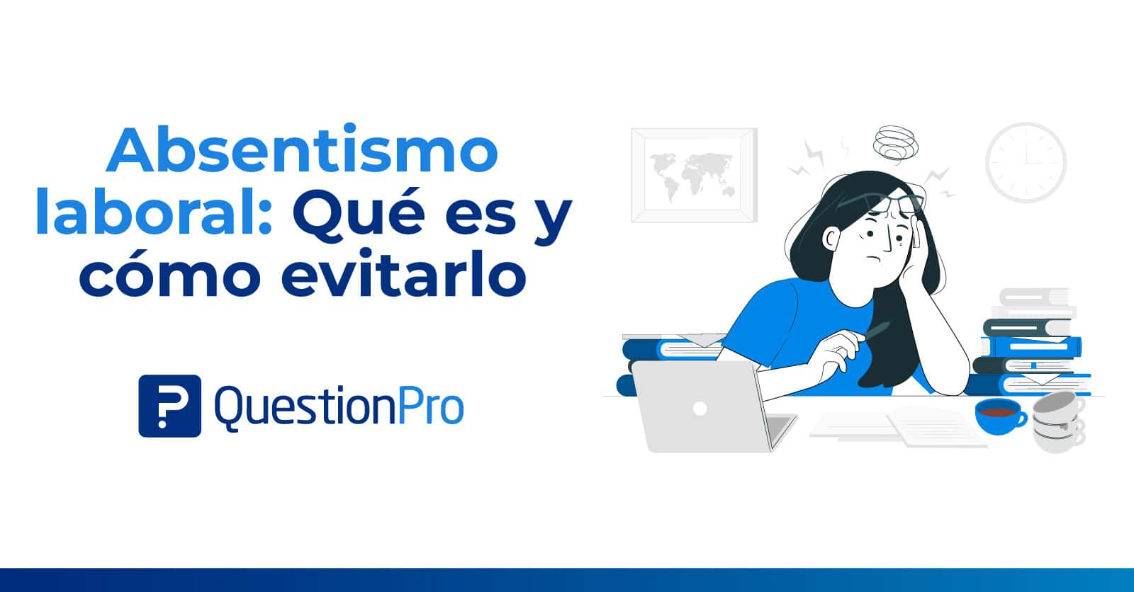 Absentismo Laboral: Qué Es Y Cómo Evitarlo