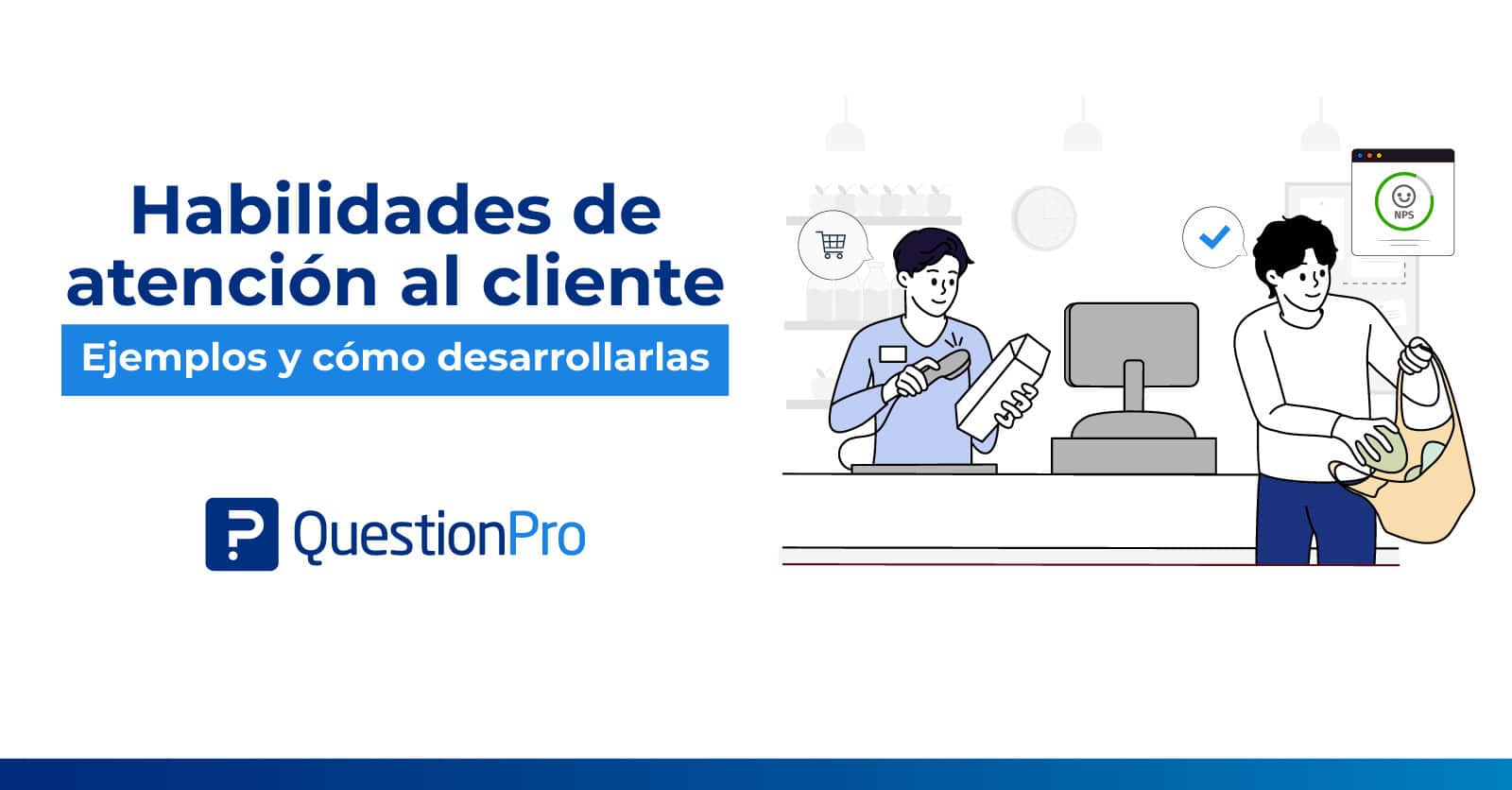 Habilidades De Atención Al Cliente Ejemplos Y Cómo Desarrollarlas 6431