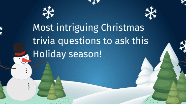 22 questions de Noël les plus intrigantes à poser pendant les