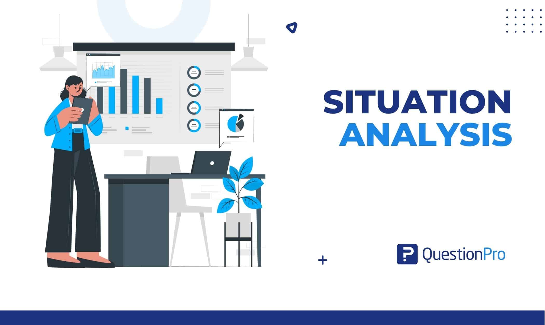 Situational Analysis: What It Is, Importance + How to Conduct It