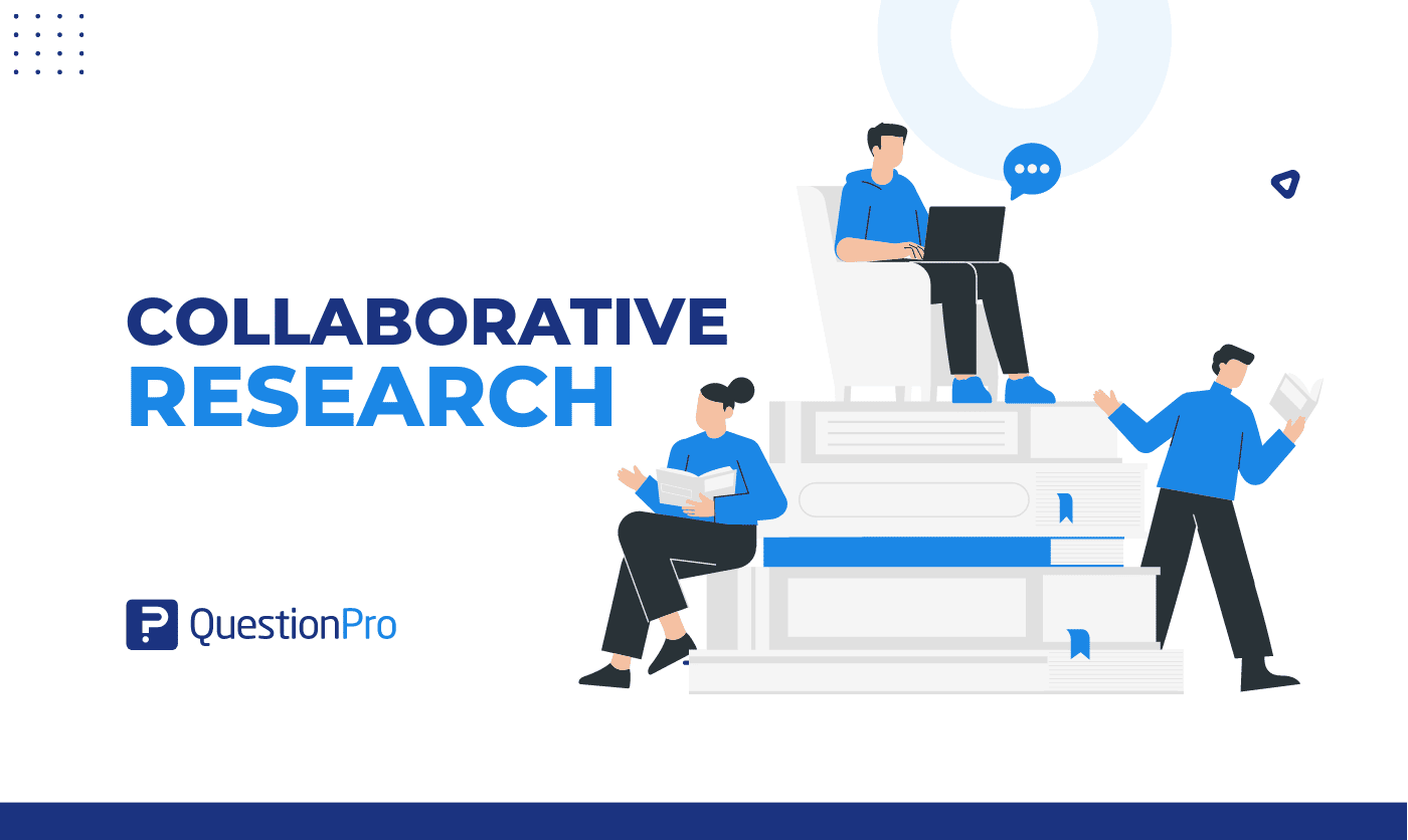 Collaborative Research: What It Is, Types & Advantages