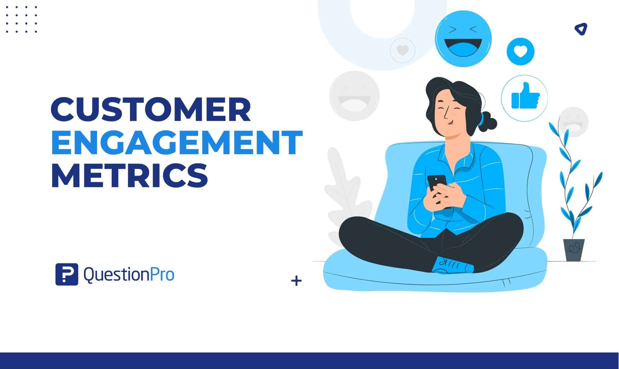 Picking the proper customer engagement metrics is all about getting the data that help you make smarter and more precise business decisions.