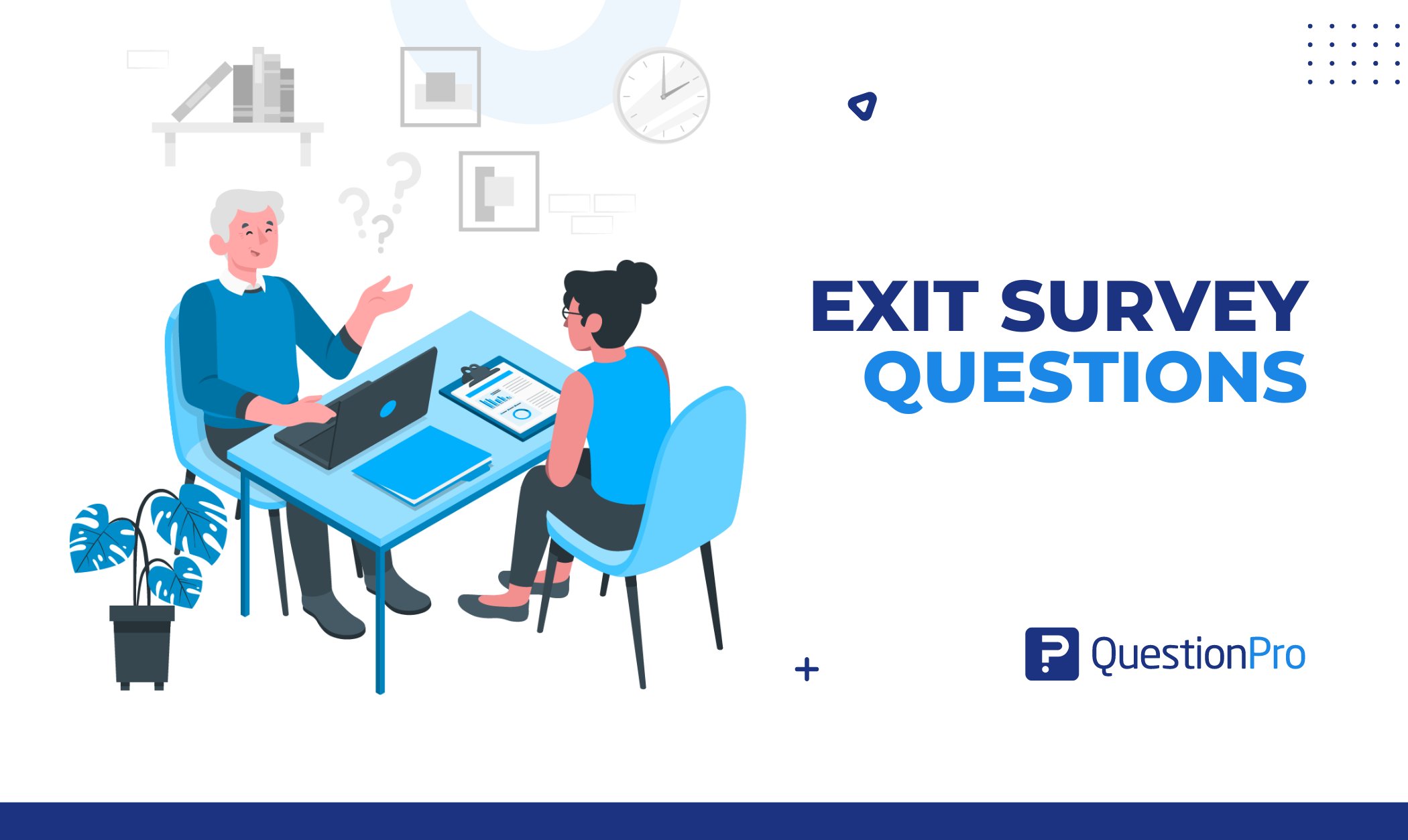Exit Interviews and What Questions to Aks - Qualtrics