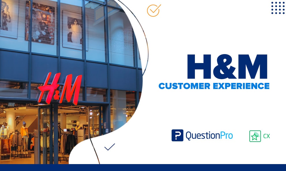 H&M Customer Experience: The Role of A CX Strategy