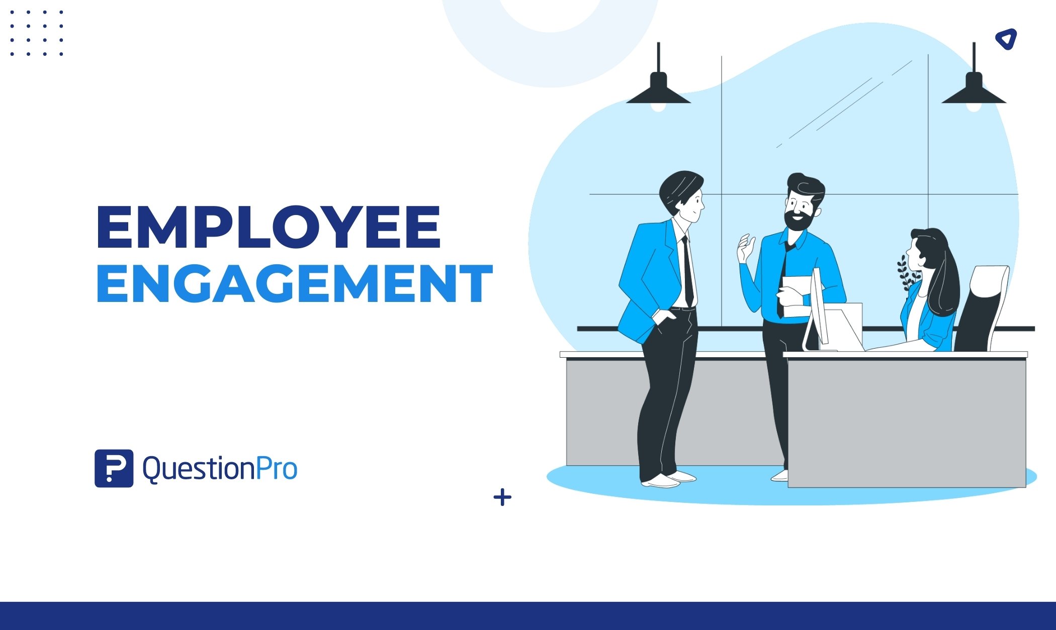 Employee Engagement: A Comprehensive Guide | QuestionPro