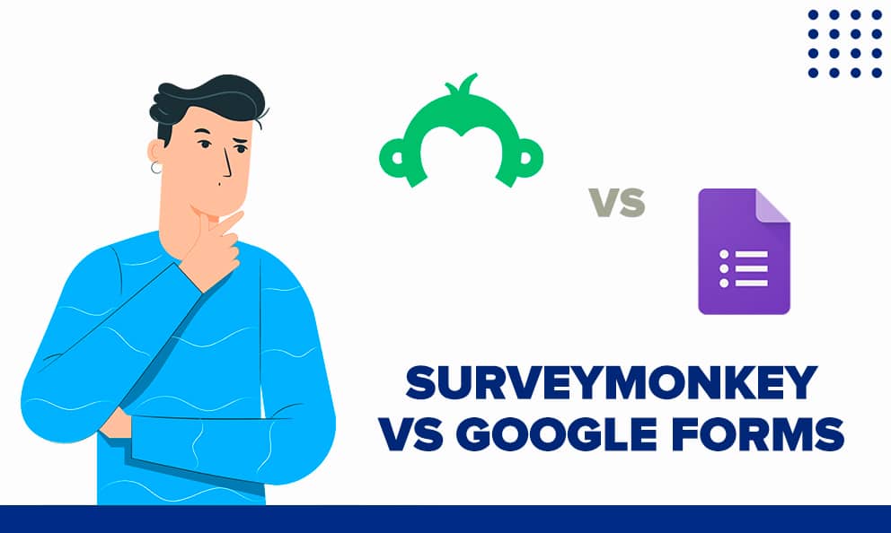SurveyMonkey vs Google Forms: A Detailed Comparison