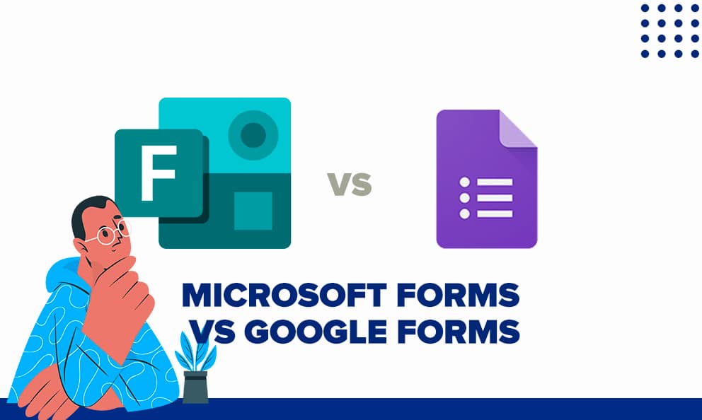 Microsoft Forms vs Google Forms