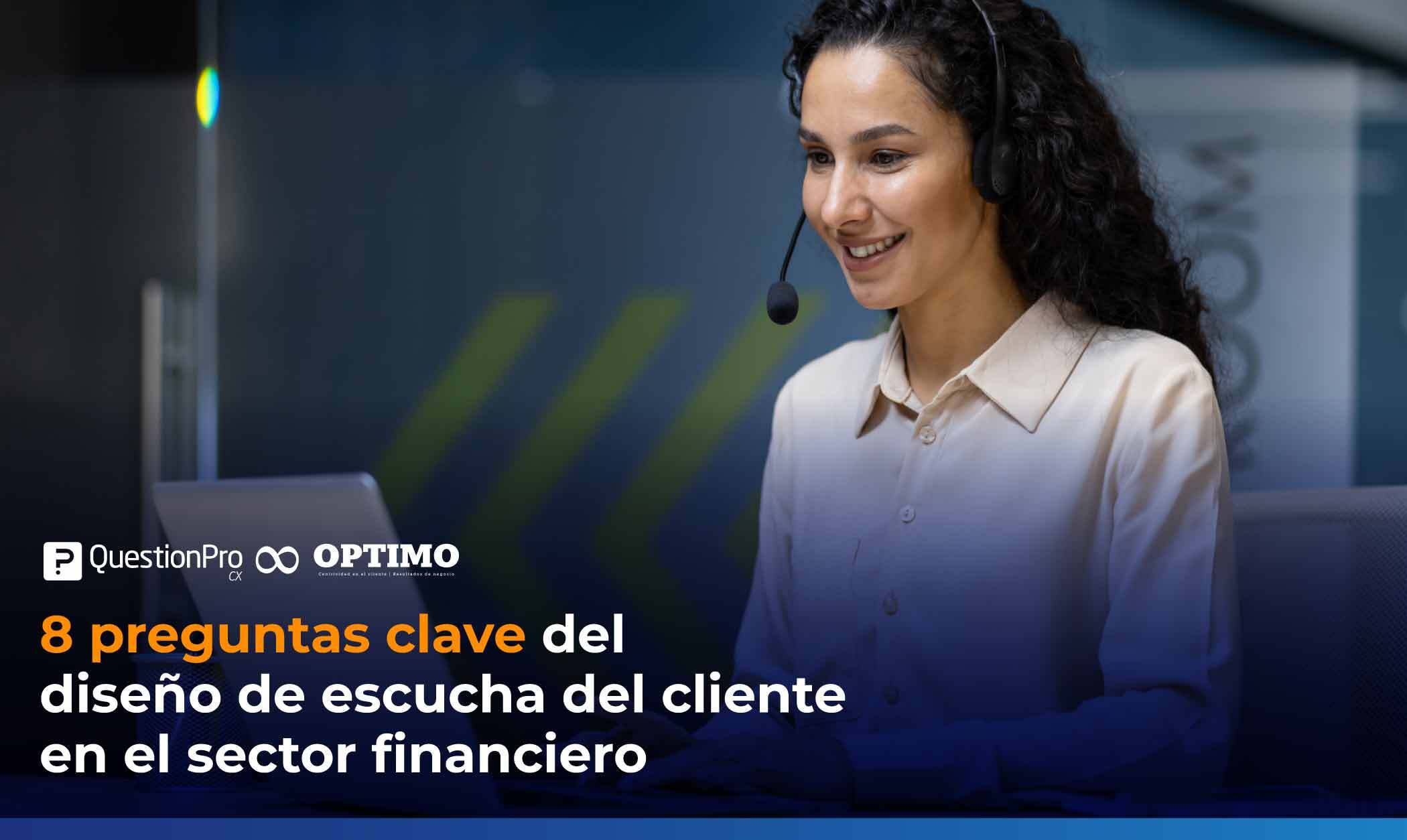 8 preguntas clave del diseño de escucha del cliente en el sector financiero