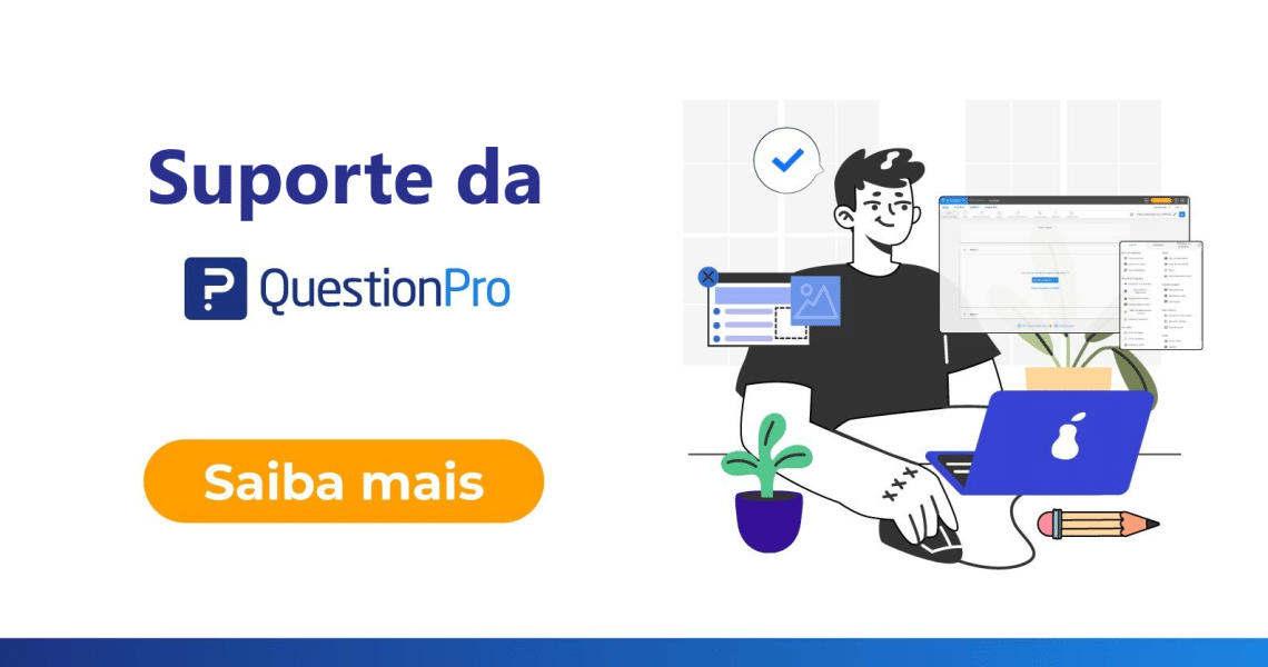 Suporte da QuestionPro: um dos diferenciais da plataforma